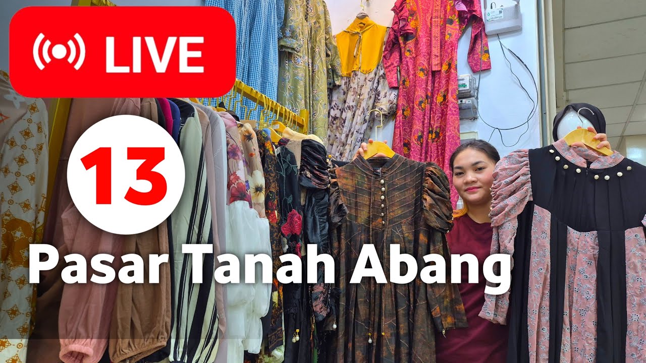 LIVE 1 | BAJU GAMIS MEWAH LEBARAN ! PROMO MURAH LIVE PASAR TANAH ABANG HAR INI
