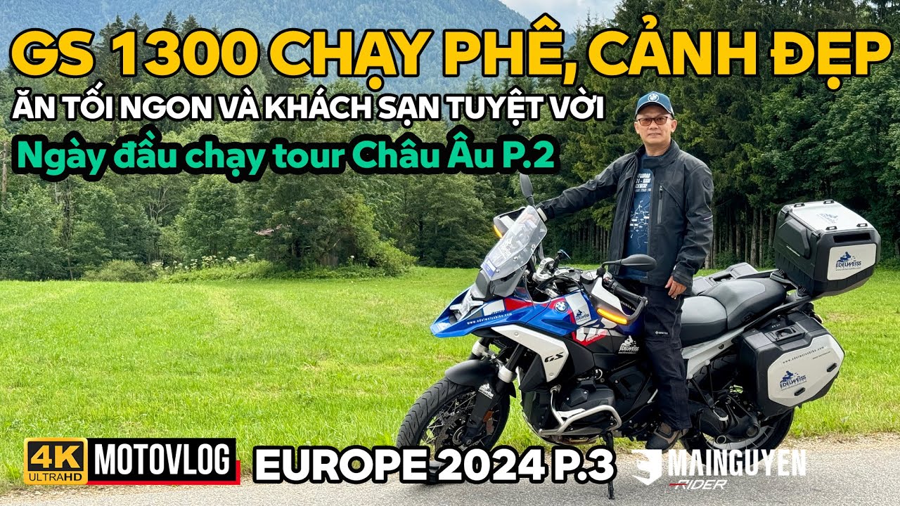 CHÂU ÂU P3: XE GS 1300 CHẠY PHÊ, CẢNH ĐẸP, ĂN TỐI NGON VÀ KHÁCH SẠN TUYỆT VỜI, KẾT THÚC NGÀY 1