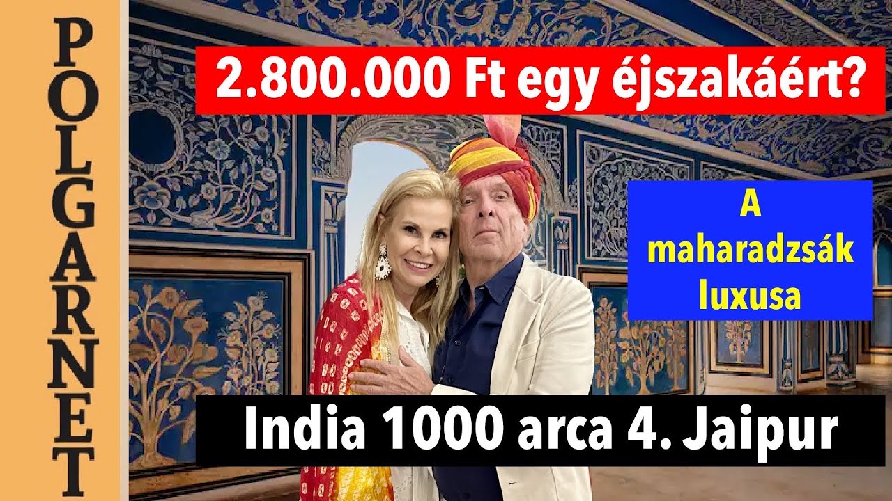 LUXUS ÉS POMPA-VENDÉGSÉGBEN A MAHARADZSÁNÁL - Árpit miért üldözik?!- INDIA 4.Jaipur/ Polgarnet