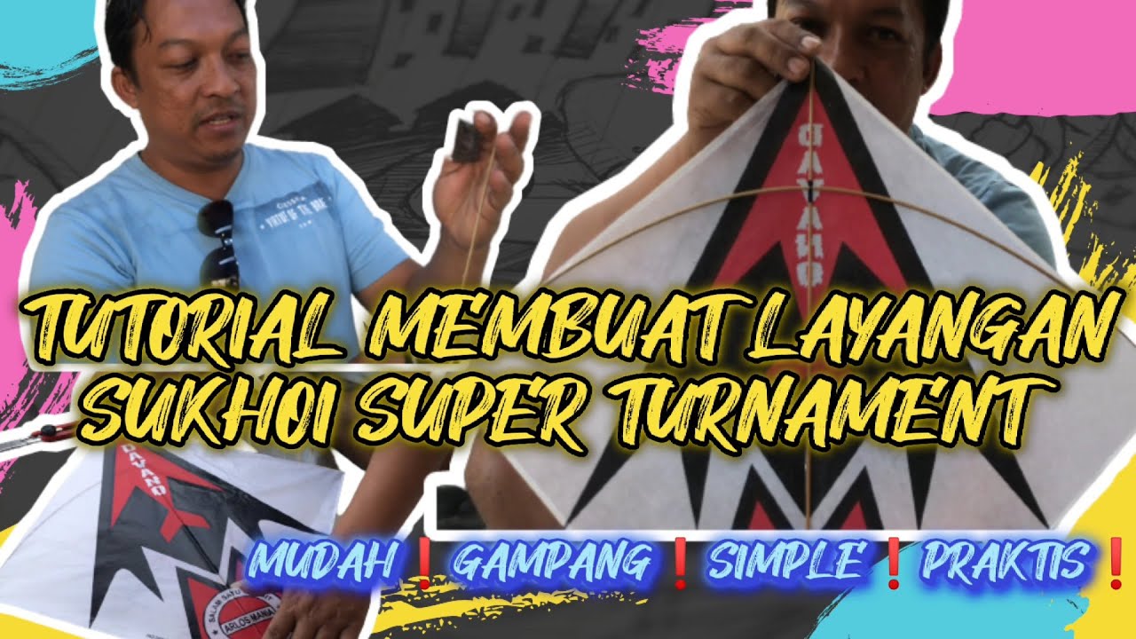 CARA MEMBUAT LAYANGAN SUPER TURNAMEN BAMBU PETUNG #tutorial #carabuatlayangan #layangansukhoi