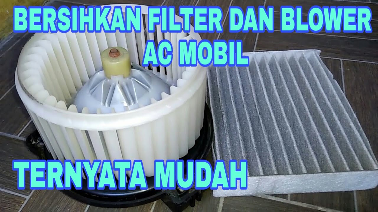 Cara membersihkan sendiri filter ac blower ac mobil