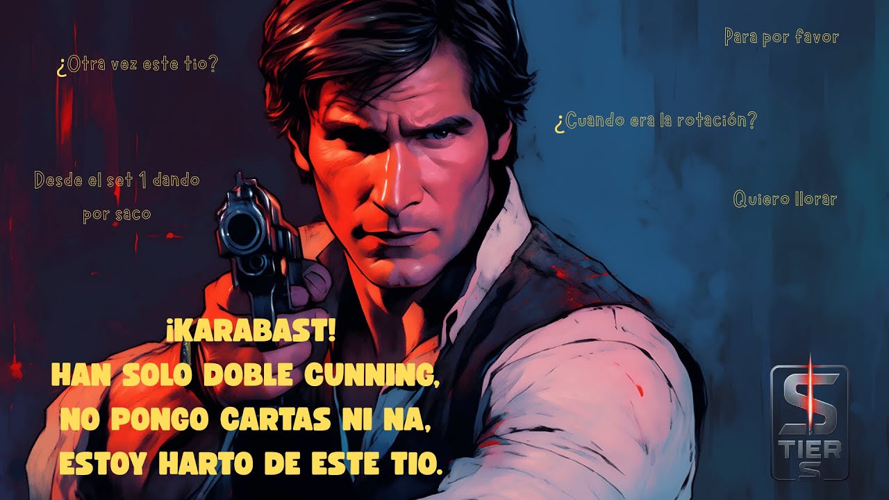 Han Solo1 Cunning. Vuelve a casa vuelve, vuelve el Han (8) || STAR WARS UNLIMITED ||