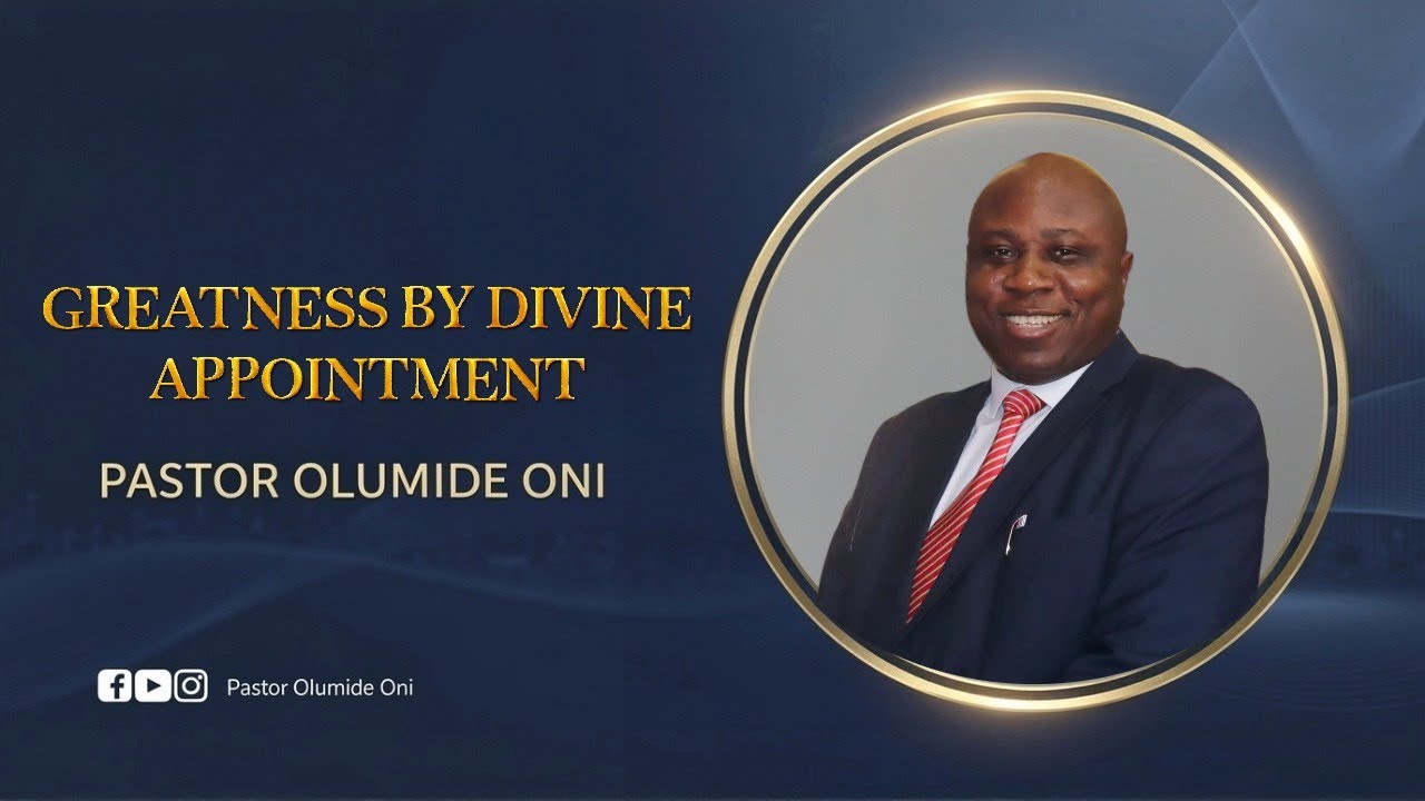 GREATNESS BY DIVINE APPOINTMENT