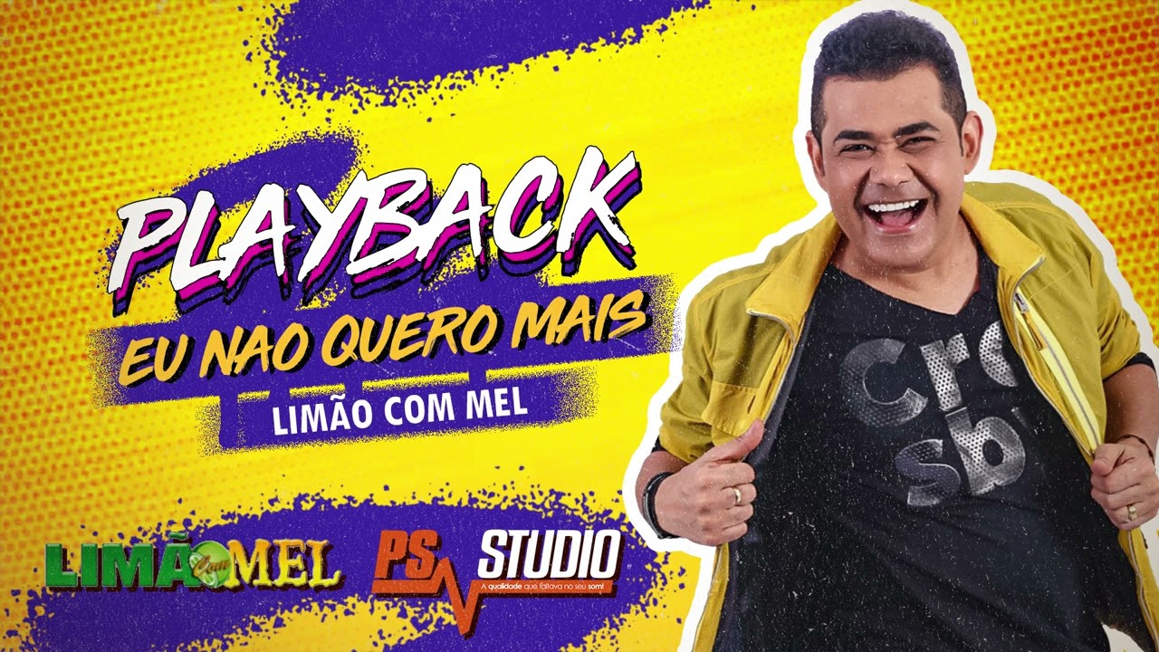 Eu Não Quero Mais - Limão Com Mel [Playback]