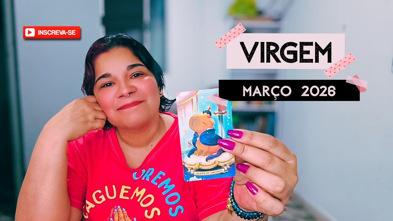 ♍ VIRGEM | MARÇO É O MÊS DE SE AMAR!