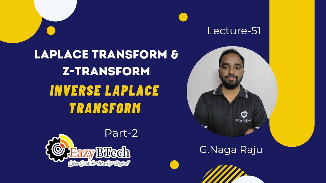 LAPLACE TRANSFORM&Z-TRANSFORM || INVERSE LAPLACE TRANSFORM || LECTURE 51