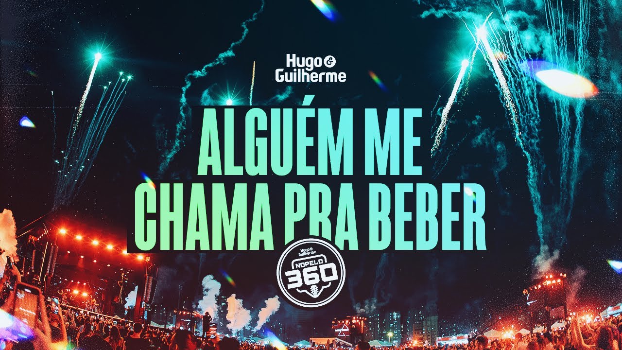 Hugo e Guilherme - Algu&eacute;m Me Chama Pra Beber - No Pelo 360&deg; Ao Vivo em Goi&acirc;nia