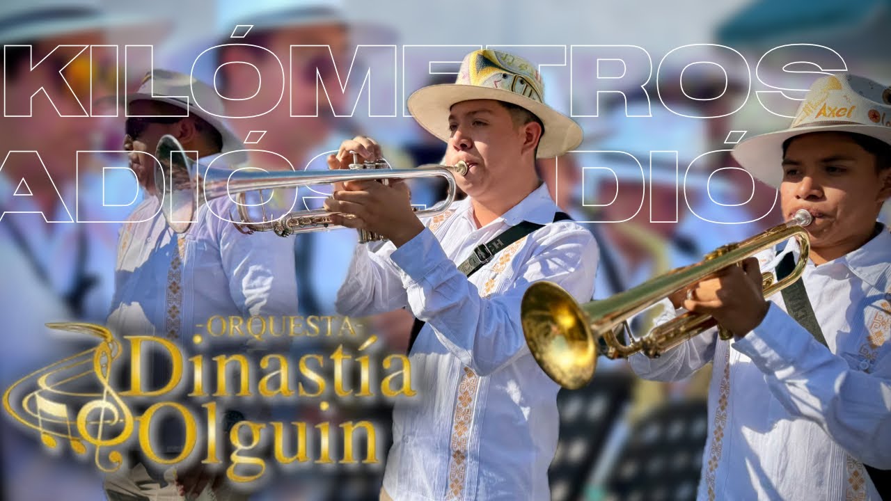 Kilómetros & Adiós Adiós 🎷 Dinastía Olguin 