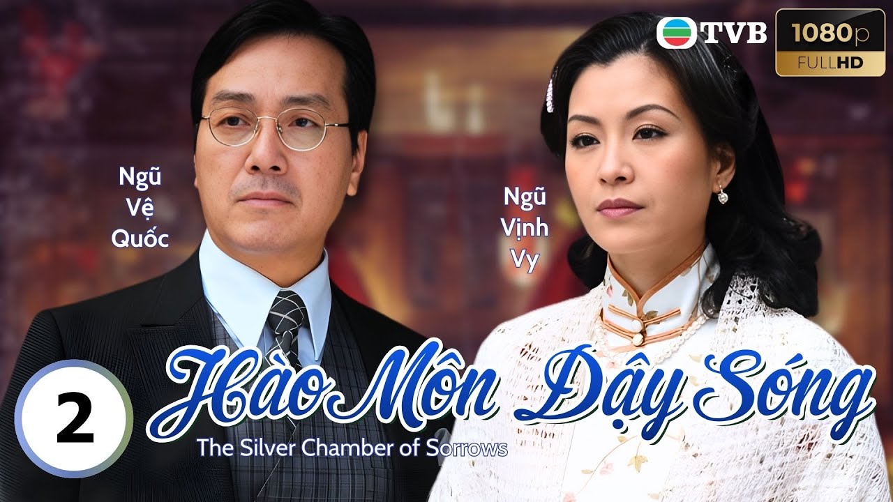 Phim TVB lồng tiếng Hào Môn Dậy Sóng 2/21 | Tần Bái, Tiết Gia Yến, Ngũ Vịnh Vy | 2008
