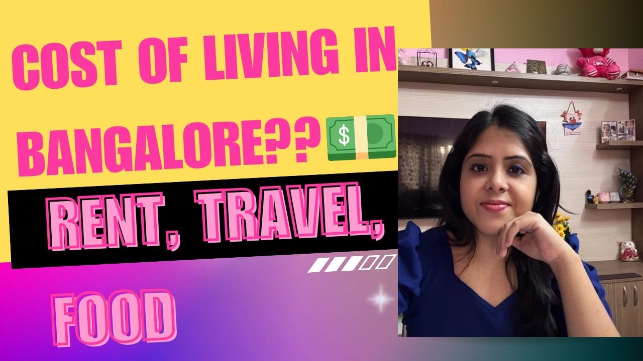 COST OF LIVING IN BANGALORE / HOW MUCH SALARY NEEDED TO LIVE IN  BANGALORE / MONTHLY EXPENSES IN BLR
