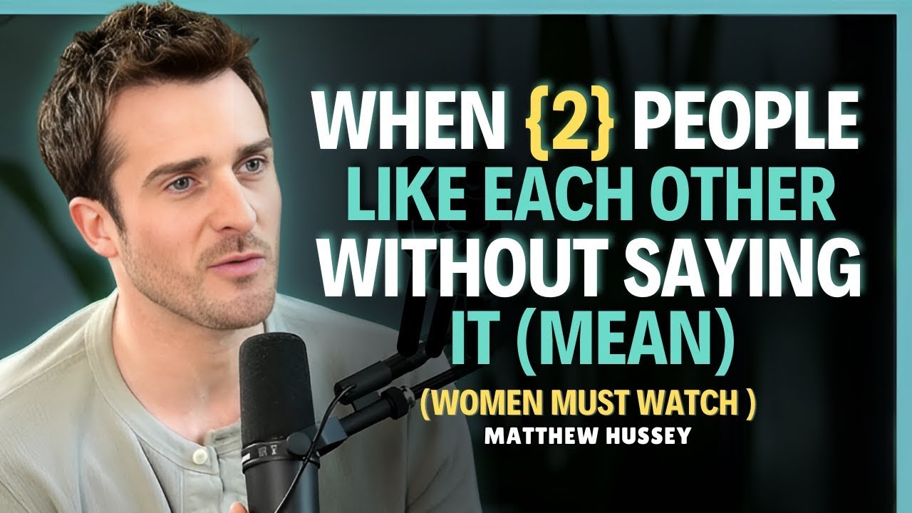 When Two People Like Each Other Without Saying It    Matthew Hussey    Relationship Advice