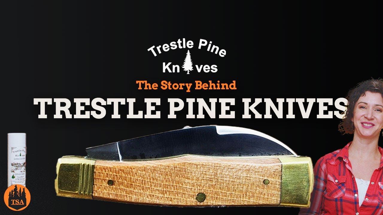 The Story Behind Trestle Pine Knives