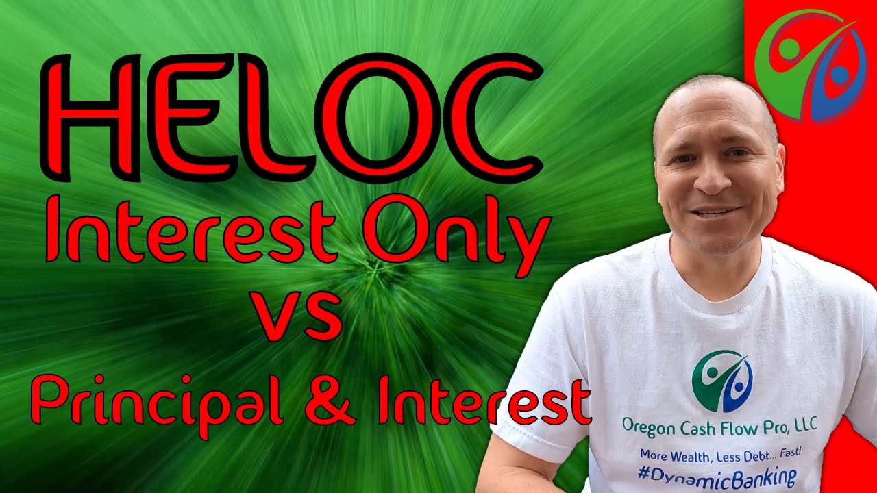 HELOC: Interest Only vs Principal + Interest