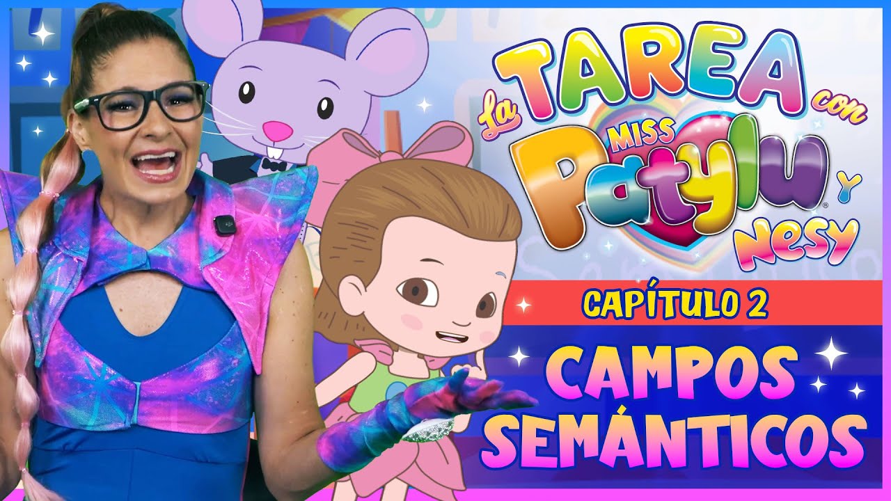 CAMPOS SEMÁNTICOS - La Tarea con Miss Patylu 👩🏻‍🏫📚📝