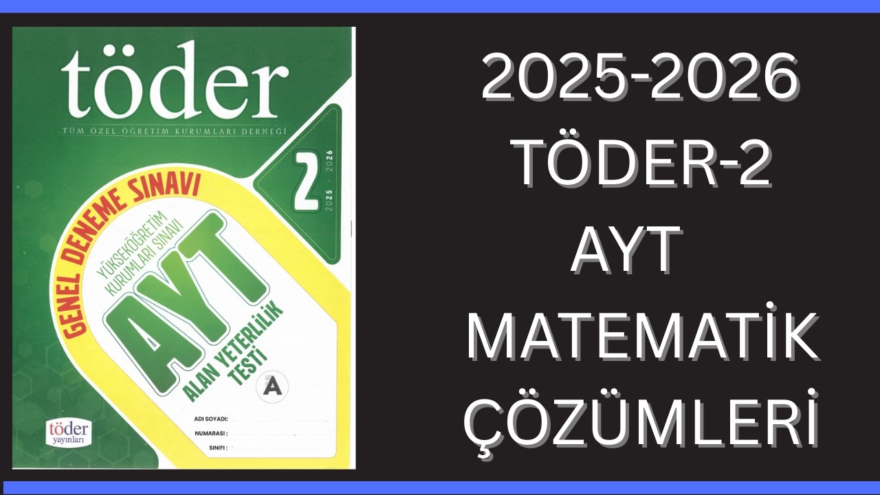 TÖDER 2 AYT MATEMATİK-GEOMETRİ ÇÖZÜMLERİ