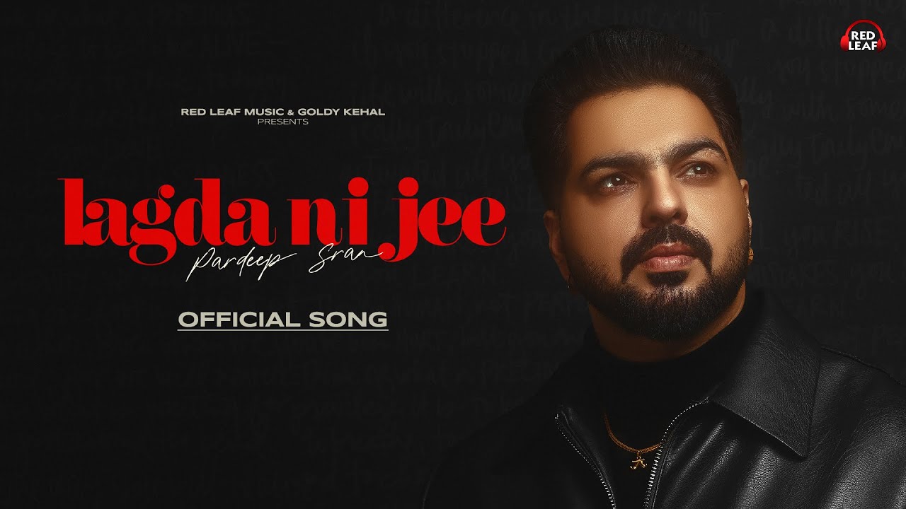 Lagda Ni Jee (Official Song) Pardeep Sran | Angad | New Punjabi Songs | Latest Punjabi Songs 2026