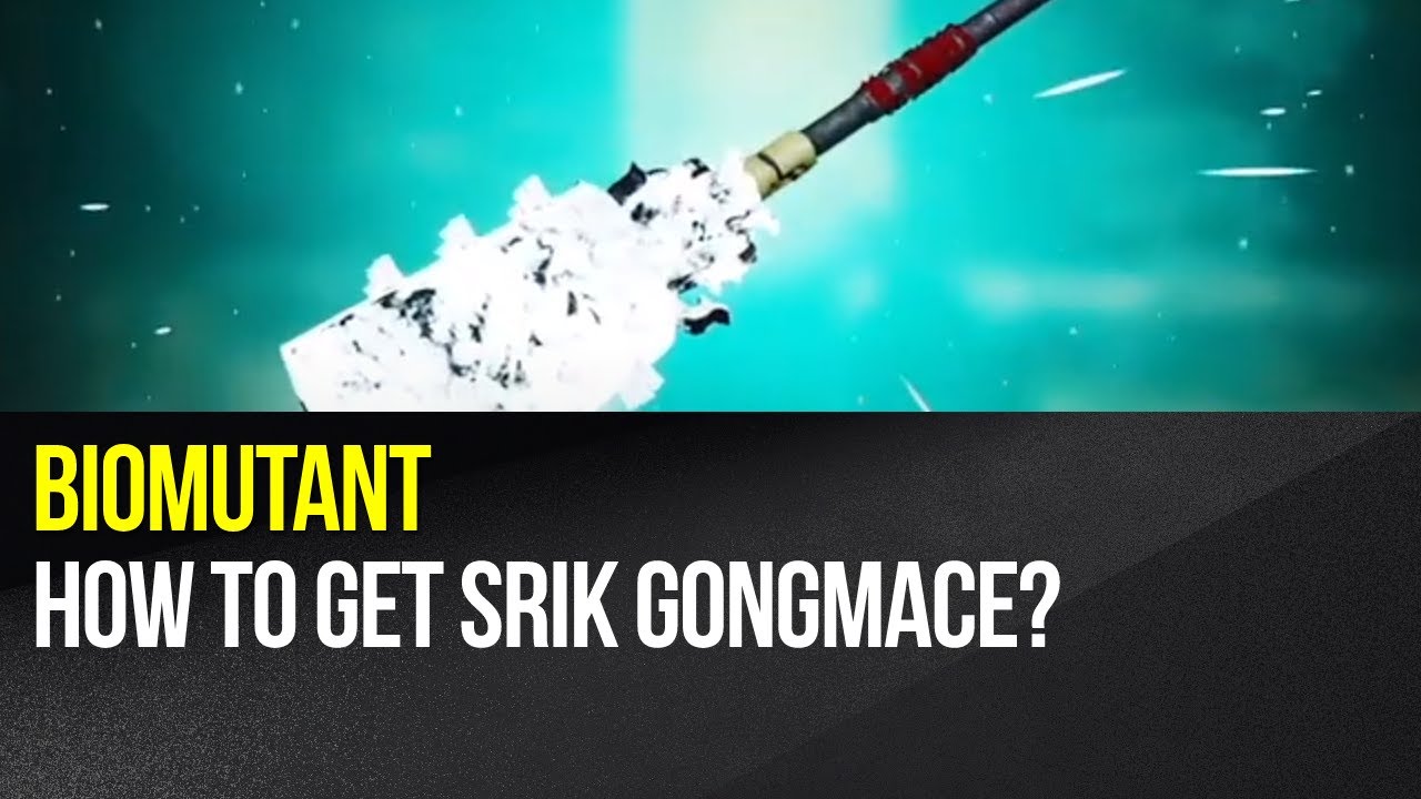 Biomutant - How to get Srik Gongmace?
