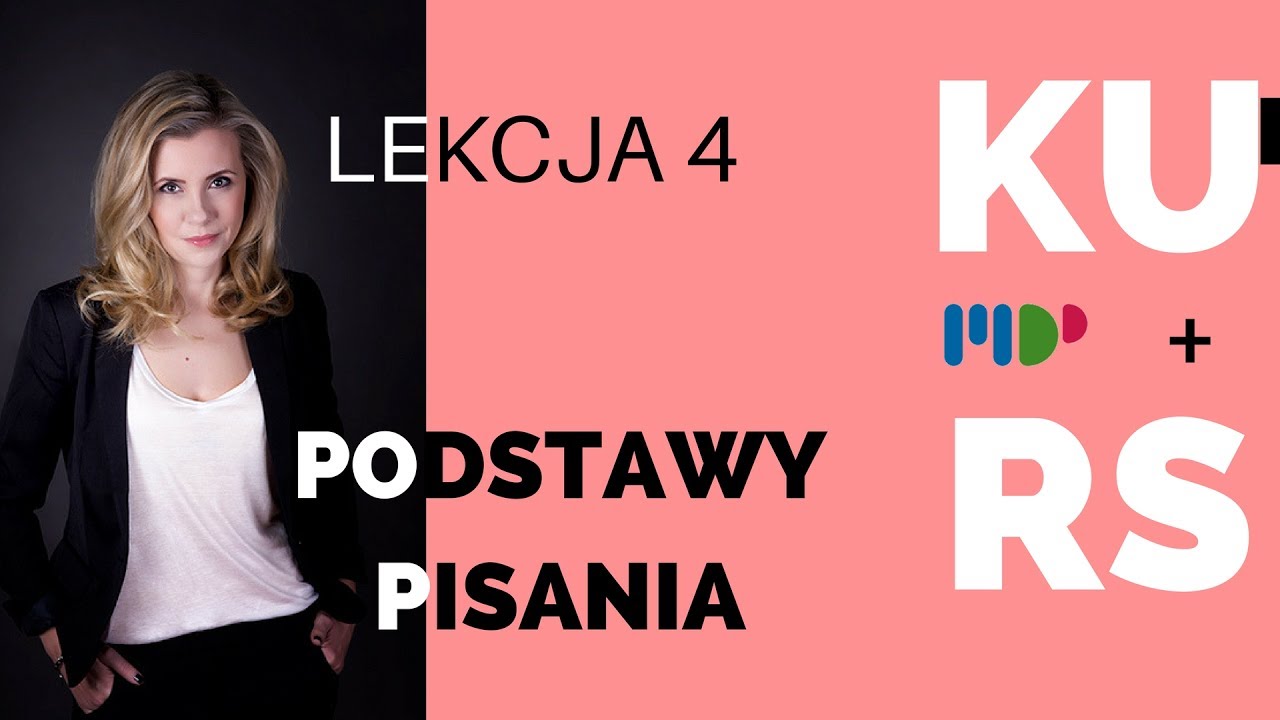 Warsztaty pisania - lekcja 4 - Joanna Opiat-Bojarska