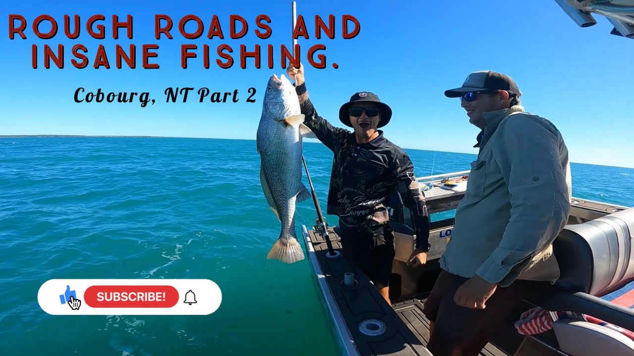 Rough Roads and Insane Fishing - Cobourg, NT (Part 2)