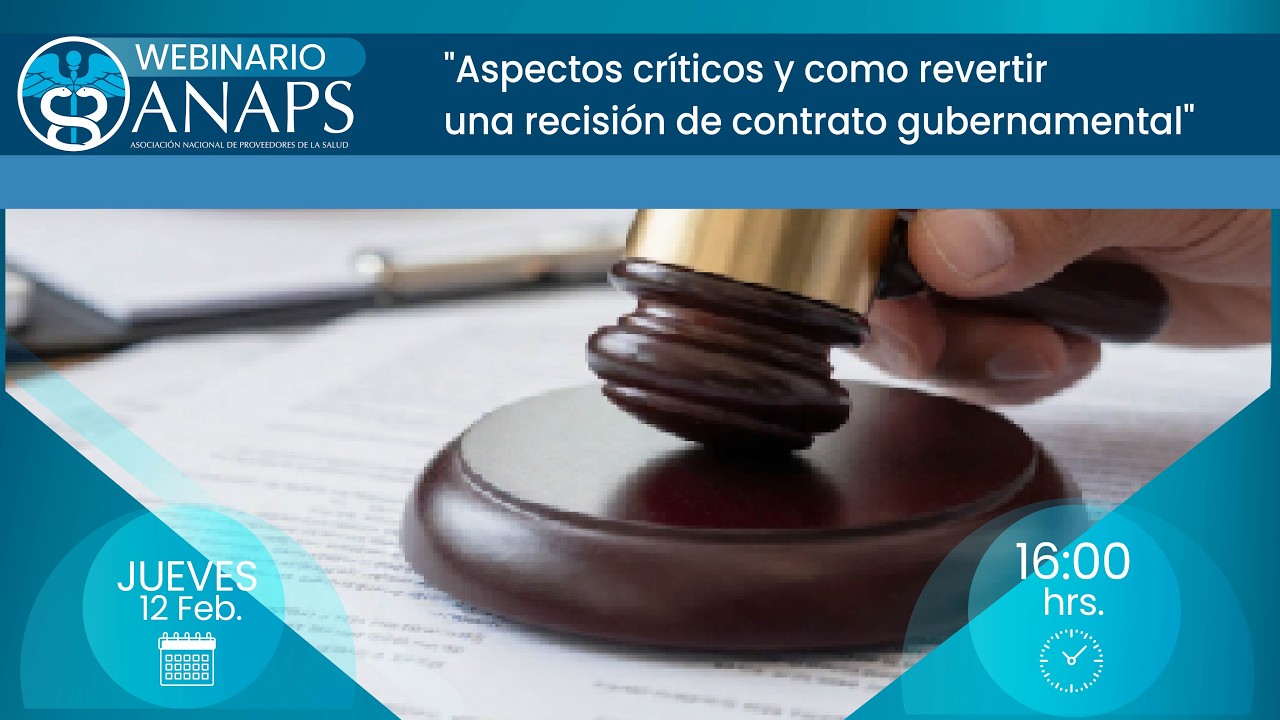 Webinario ANAPS | Aspectos críticos y cómo revertir una rescisión de contrato gubernamental