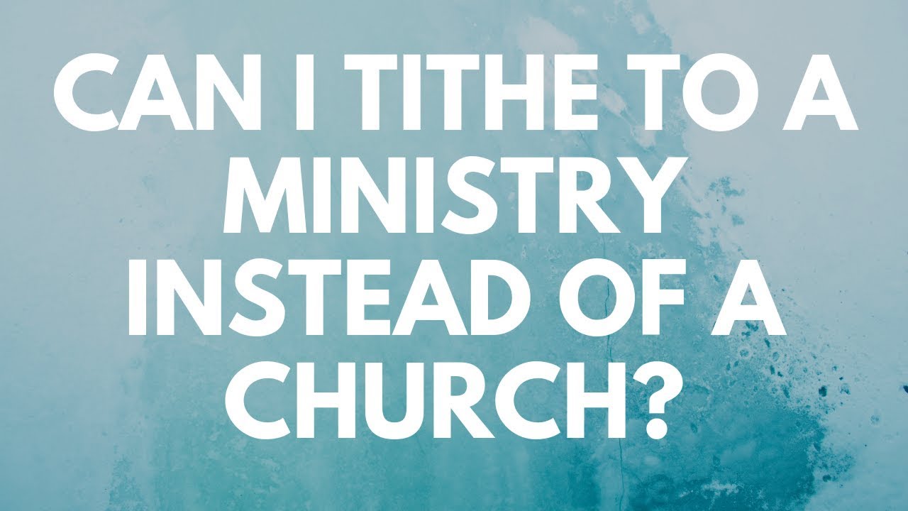 Can I Tithe to a Ministry Instead of a Church? - Your Questions, Honest Answers
