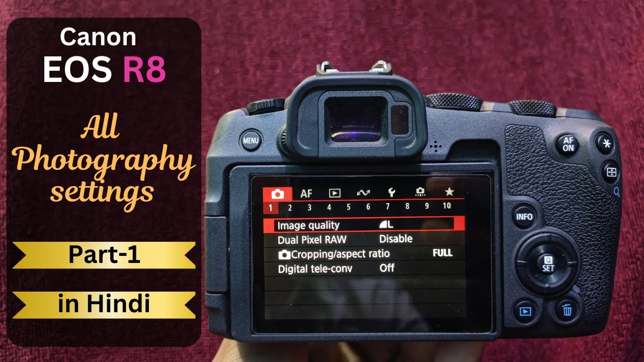 Canon R8 settings for Photography Part-1