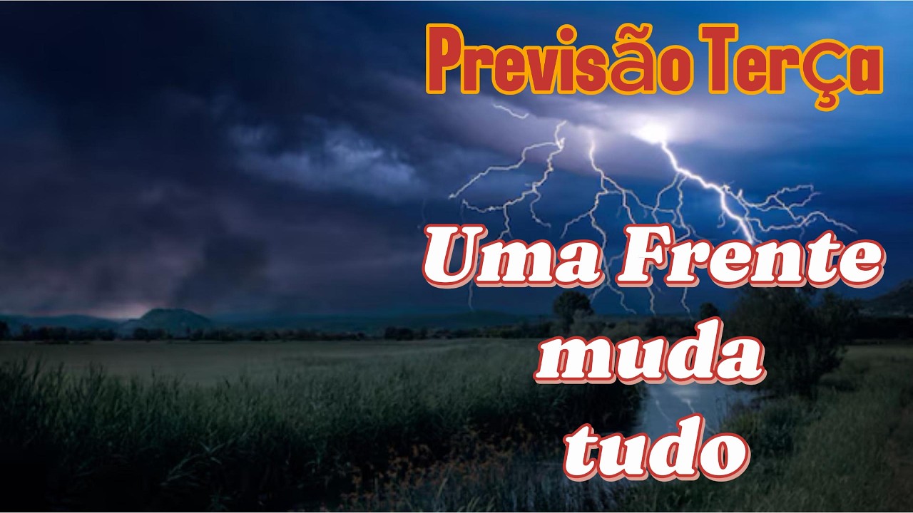 Previsão para terça dia 17 de março