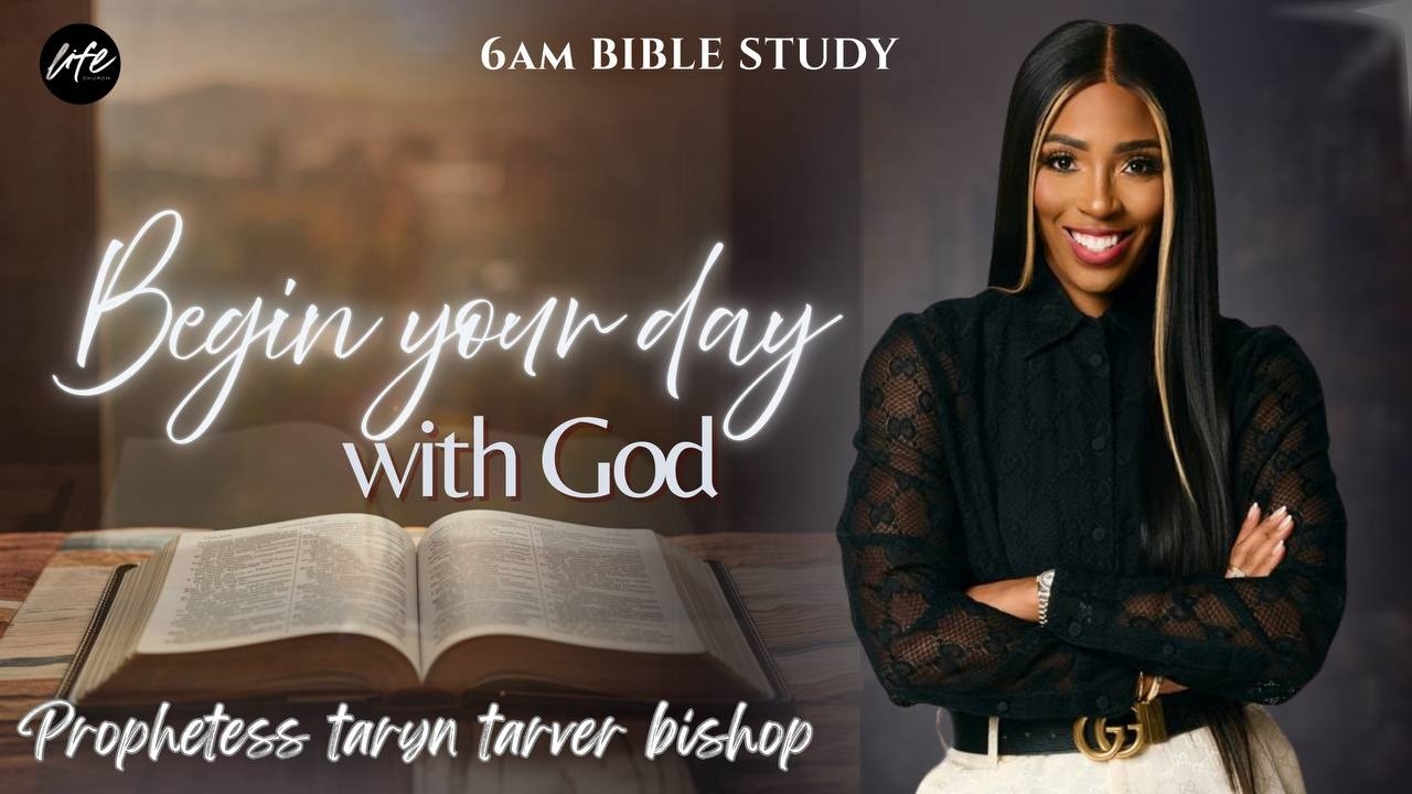 6AM BIBLE STUDY | PROPHETESS TARYN TARVER BISHOP