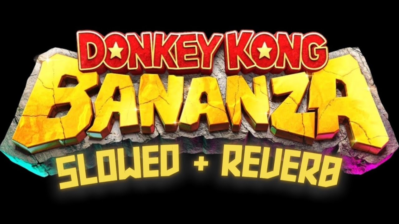 Kong Bananza Theme - Donkey Kong Bananza OST (Slowed + Reverb)