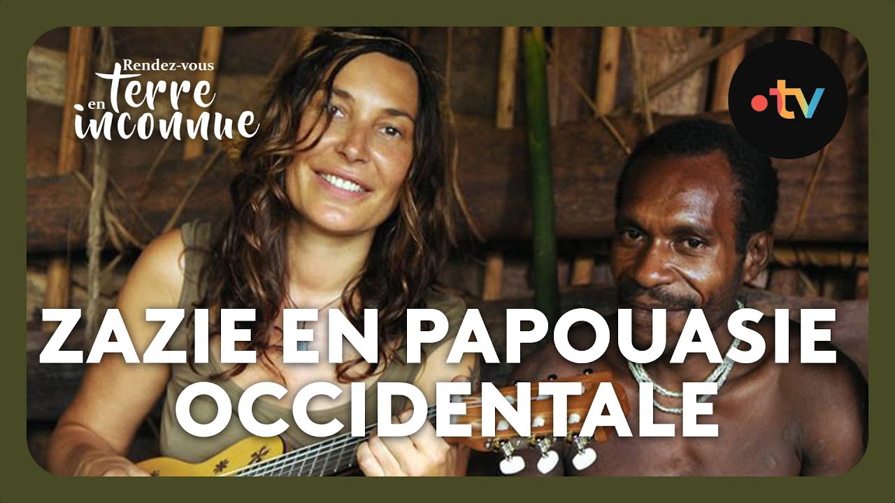 Zazie en Papouasie Occidentale [Intégrale] - Rendez-vous en terre inconnue