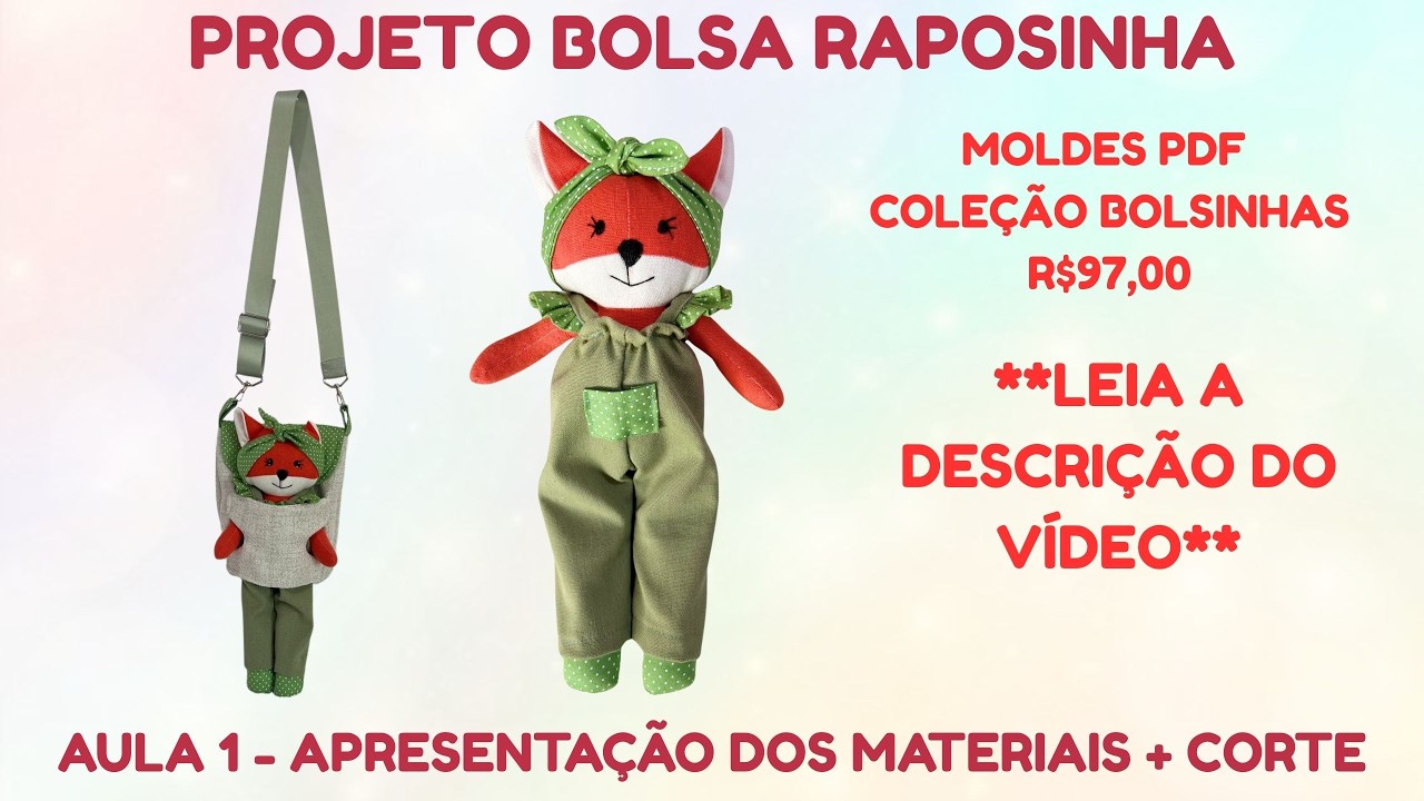 BONECA RAPOSA - AULA 1 - APRESENTAÇÃO DOS MATERIAIS + CORTE