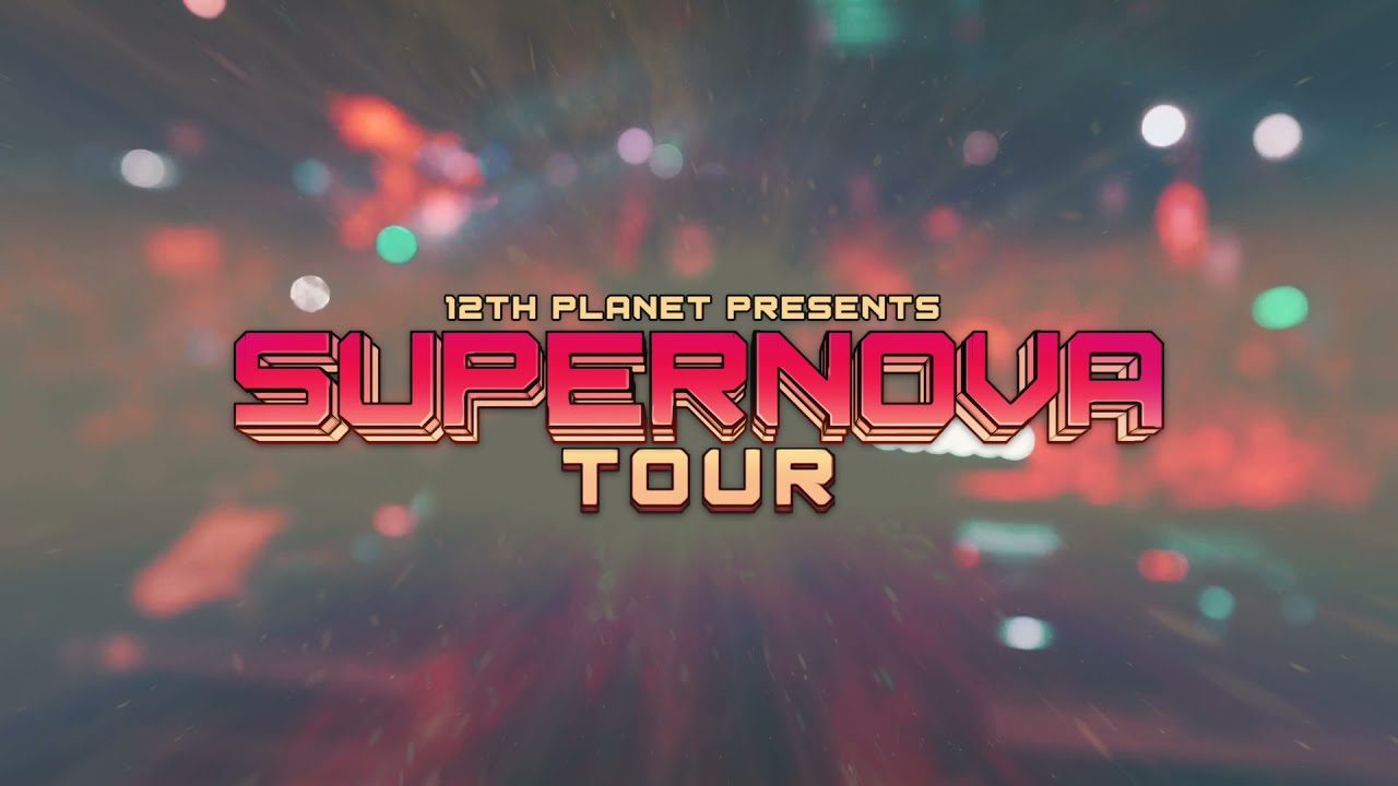12th Planet presents 2021 Supernova Tour