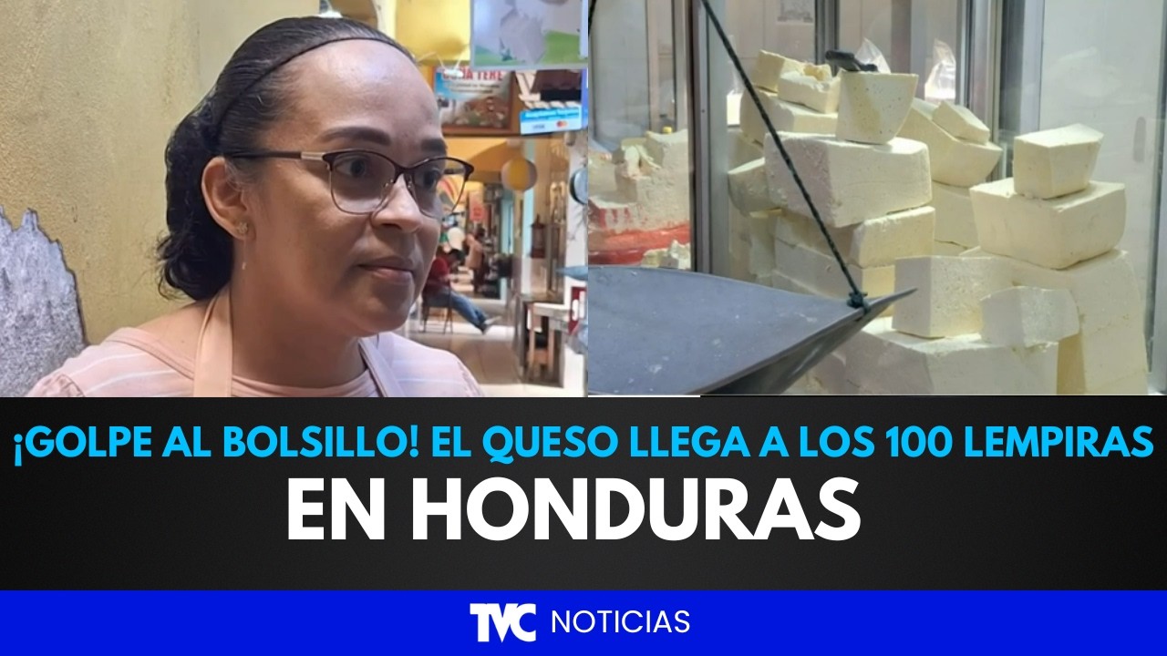¡GOLPE AL BOLSILLO! El queso llega a los 100 lempiras en Honduras