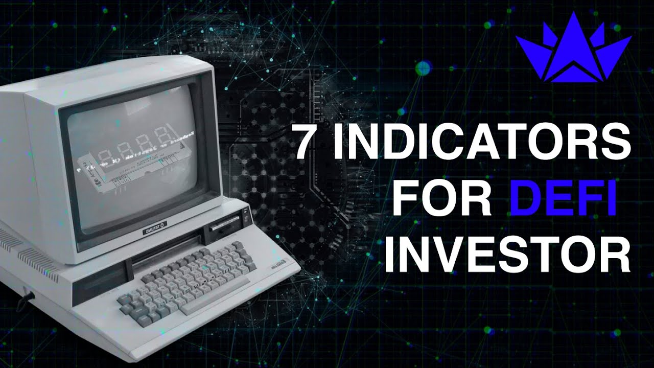 7 Indicators for DeFi Investor