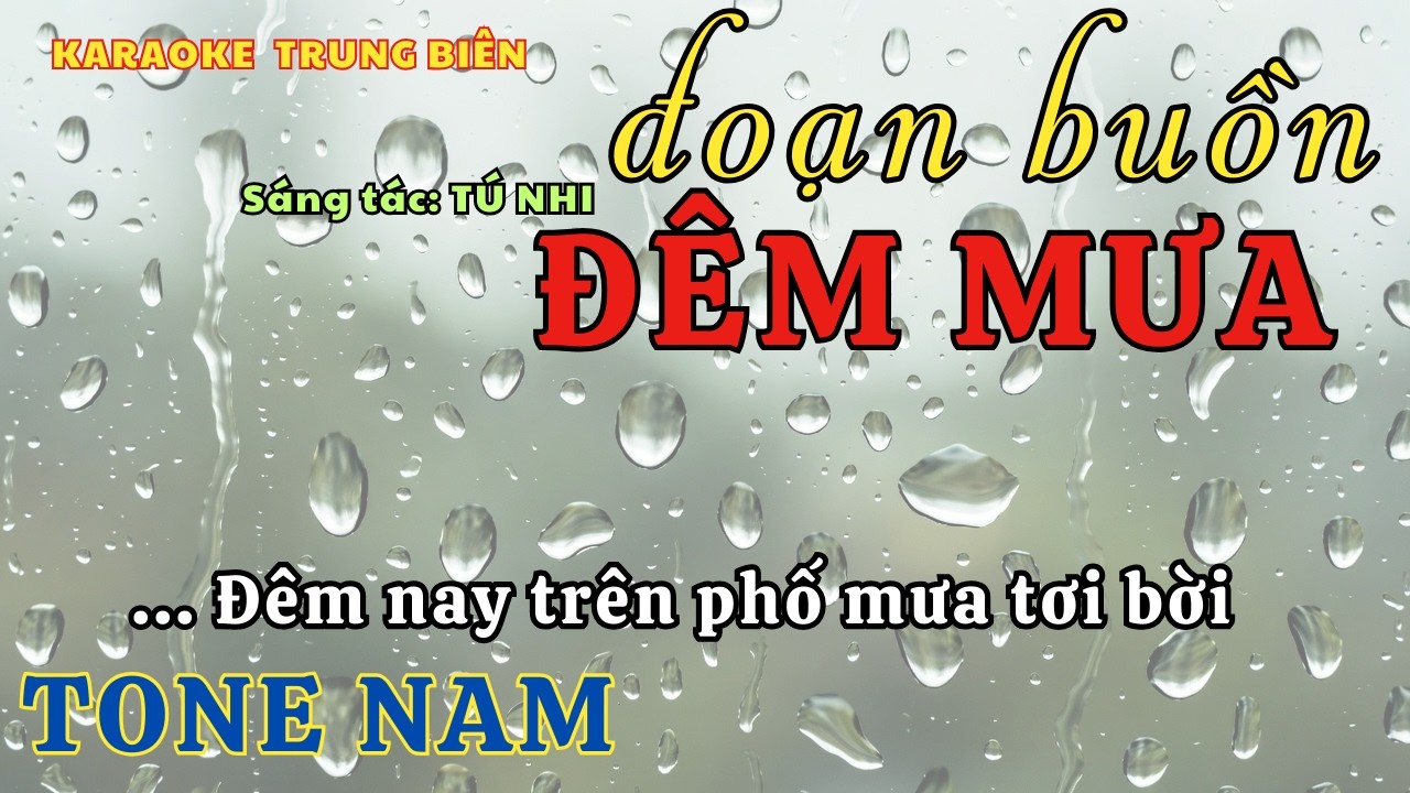 Karaoke ĐOẠN BUỒN ĐÊM MƯA – tone nam – Đêm nay trên phố mưa tơi bời /Trung Biên