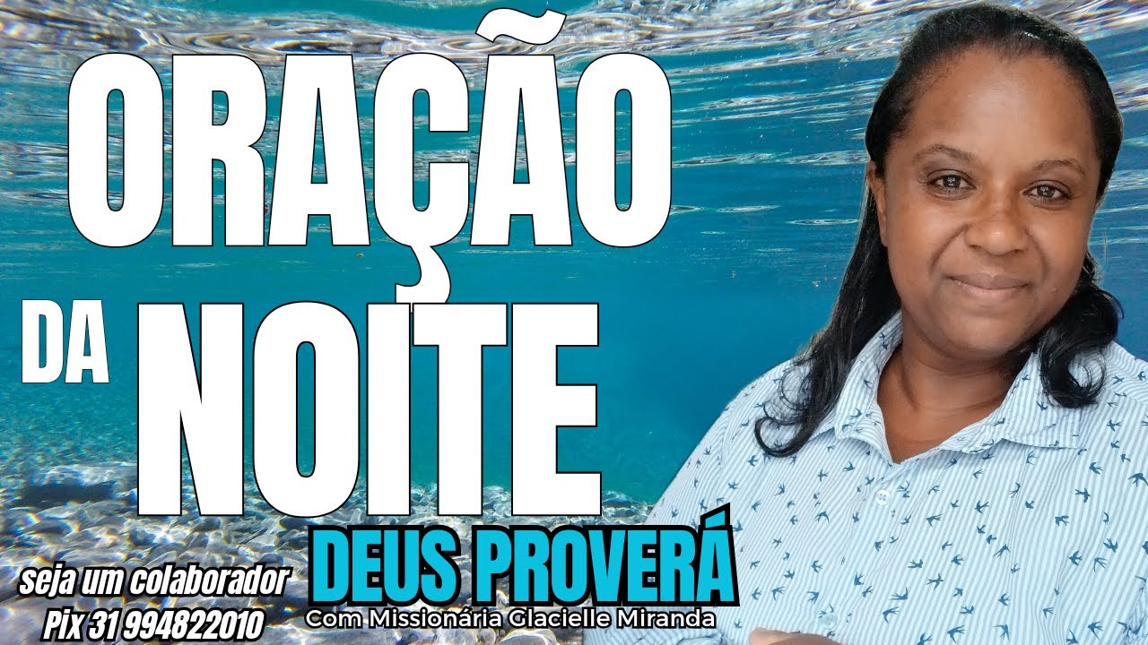 07/02/2026 ORAÇÃO DA NOITE DEUS PROVERÁ COM MISSIONÁRIA GLACIELLE MIRANDA #glaciellemiranda