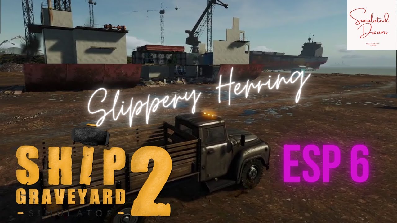 Ship Graveyard Simulator 2 | Slippery Herring | Small Container Ship | ESP 6