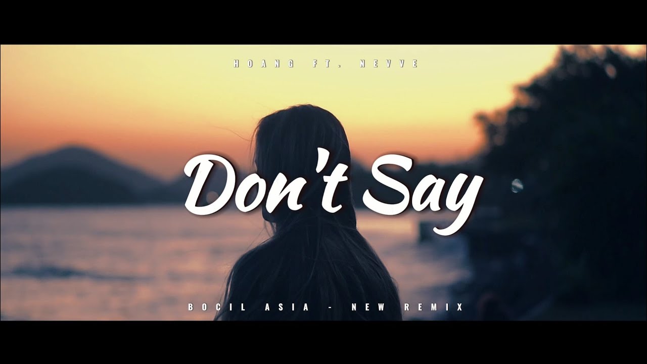 DJ SLOW REMIX !!! Bocil Asia - Don't Say - ( Slow Remix )