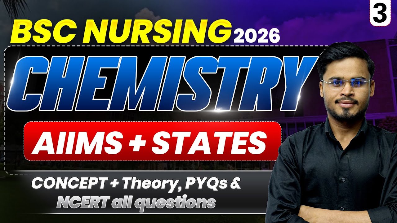 BSc Nursing 2026 Chemistry LIVE 🔴 | AIIMS + State Nursing Exams | Complete Concept