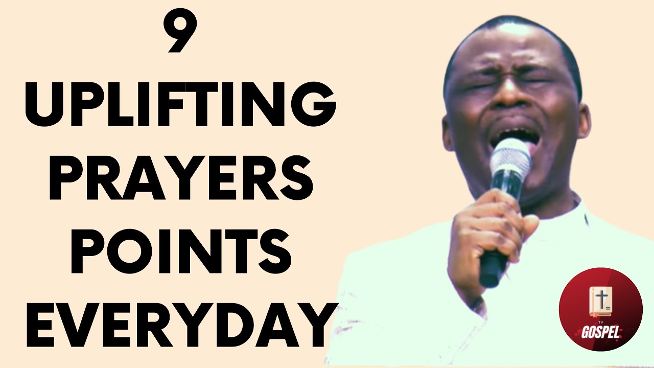 9 Uplifting Prayer Points Everyday - Dr Olukoya