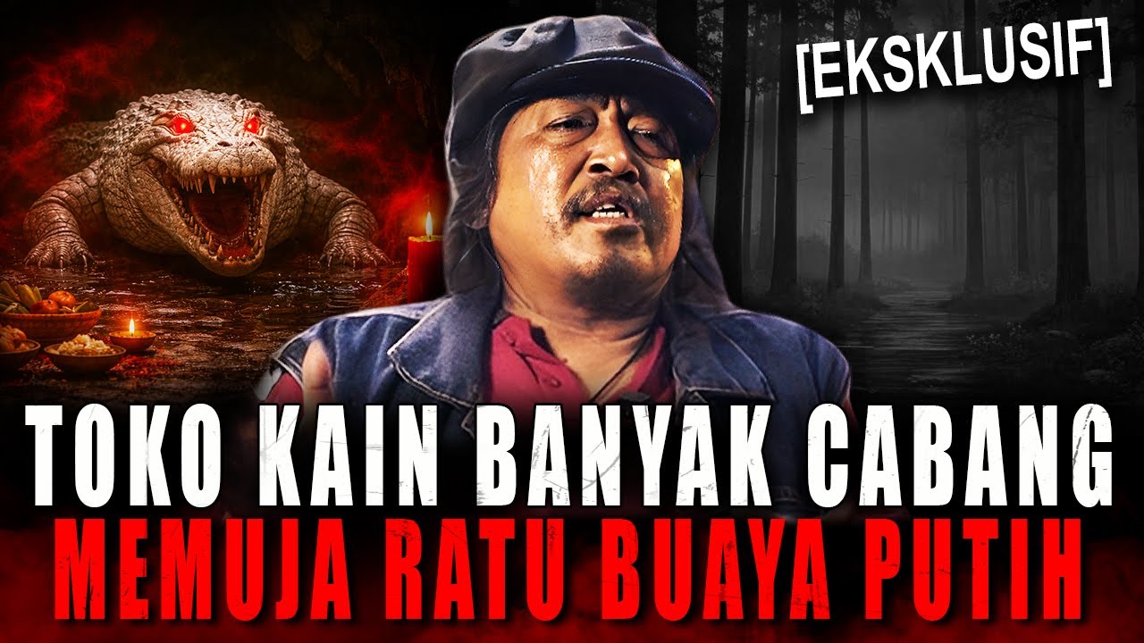 JADI JURAGAN KAIN DUITNYA BANYAK.. TAPI SUKA LAKUIN RITUAL ANEH !! PESUGIHAN RATU BUAYA PUTIH