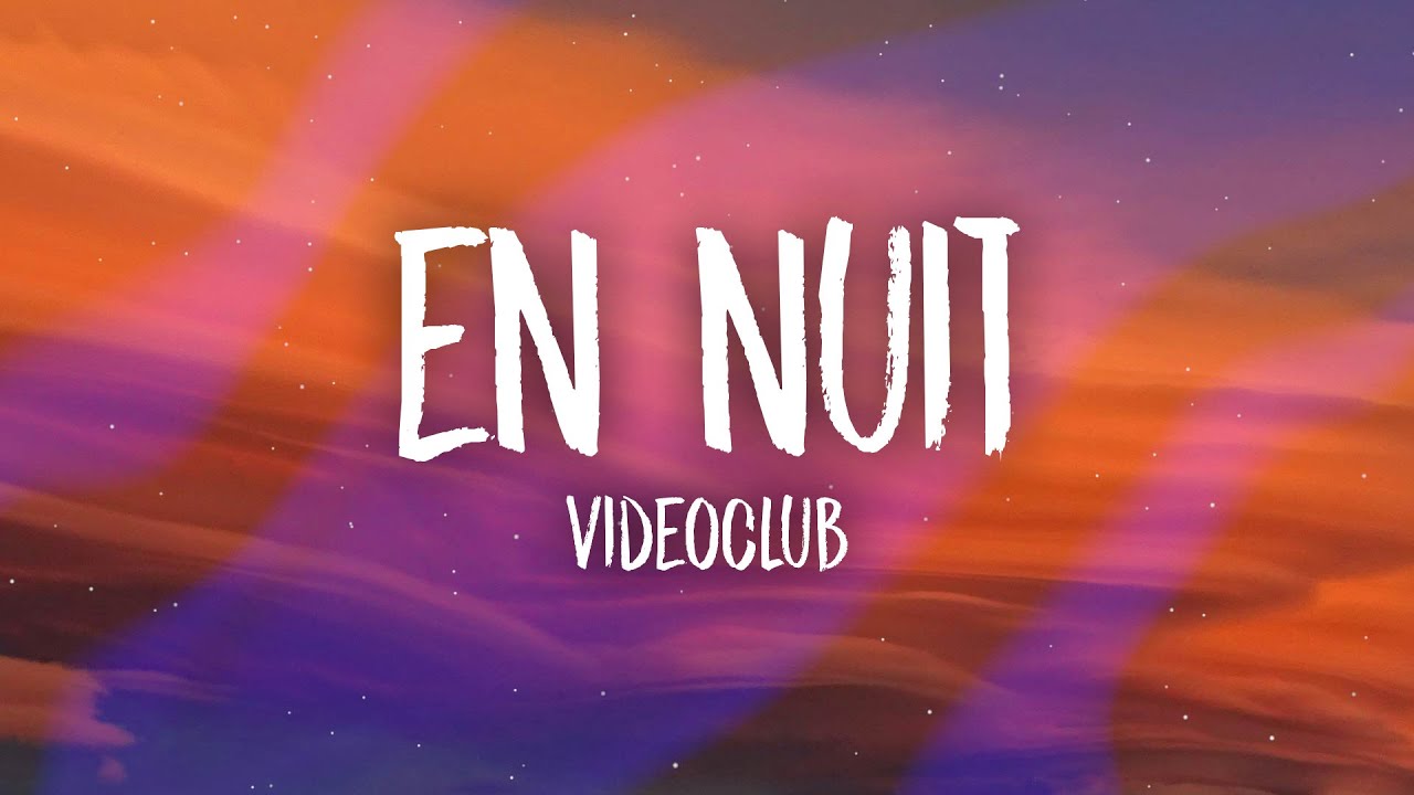 Videoclub - En Nuit (Lyrics)