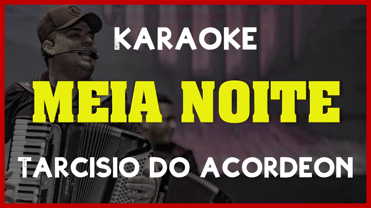🔴 Kante Karaokê | Tarcísio do Acordeon - MEIA NOITE (Você tem meu Whatsapp)🎙️