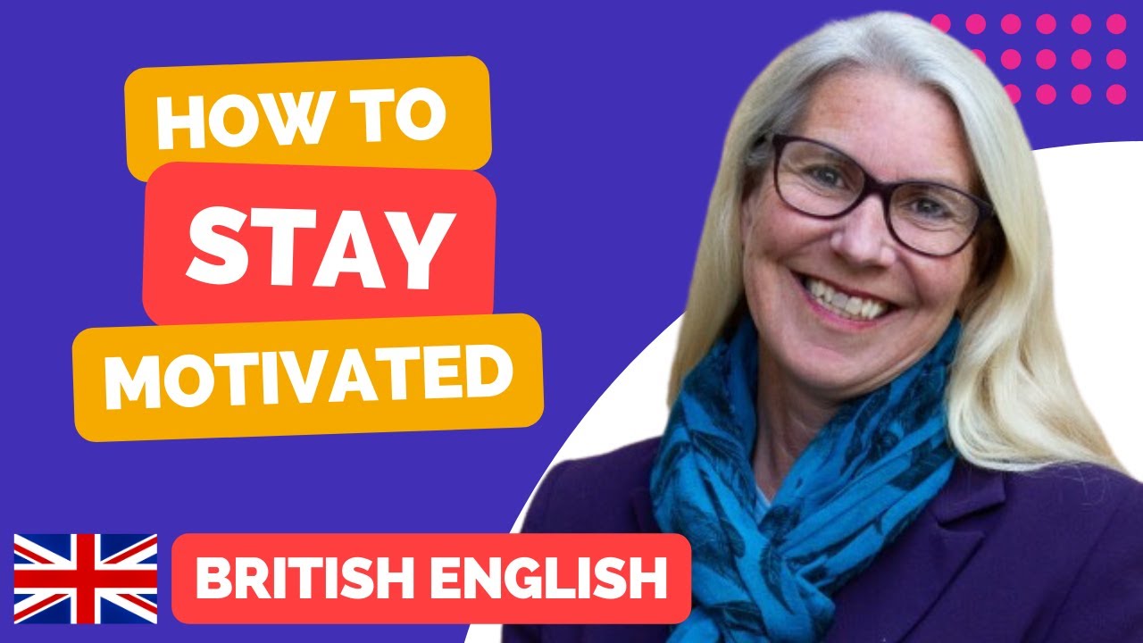 How to stay motivated - especially when you are improving your Business English language skills
