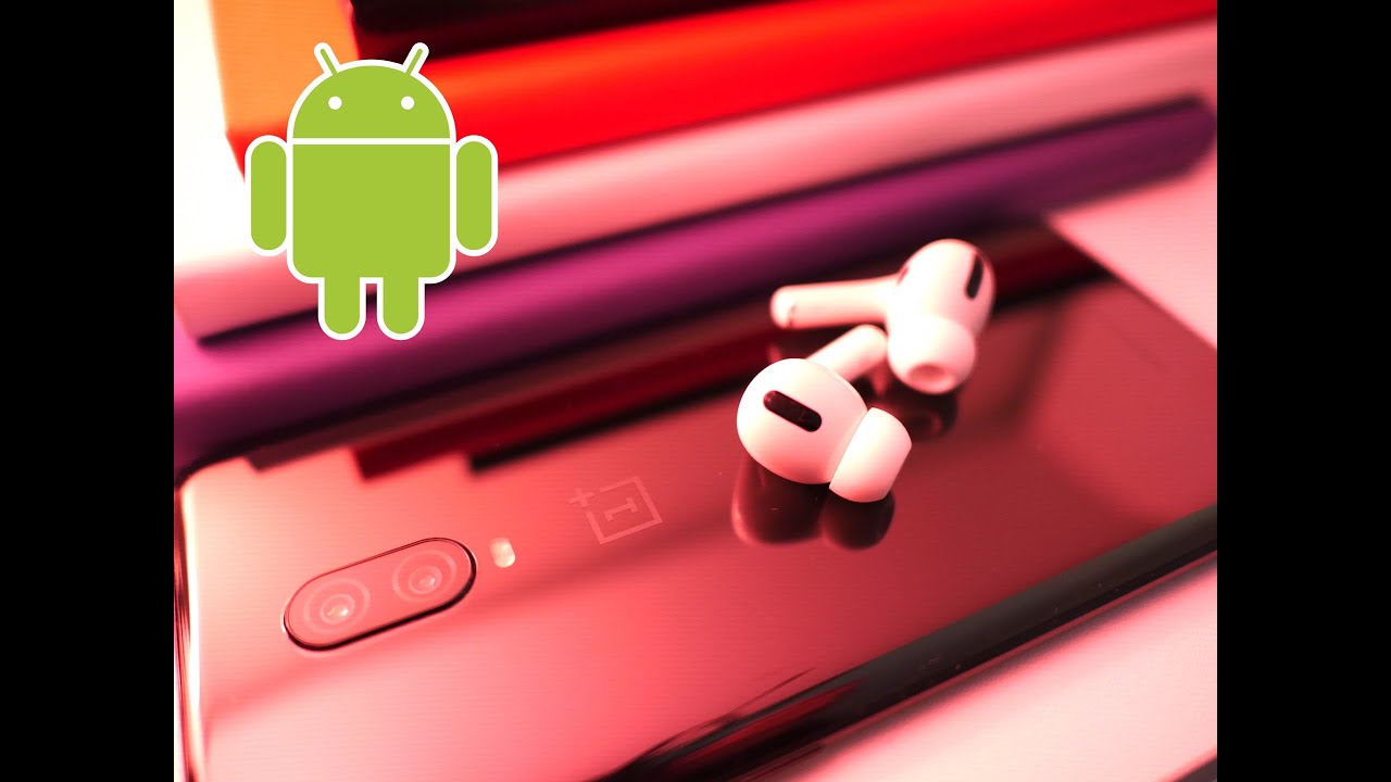 AirPods Pro and Android: Is it worth it?