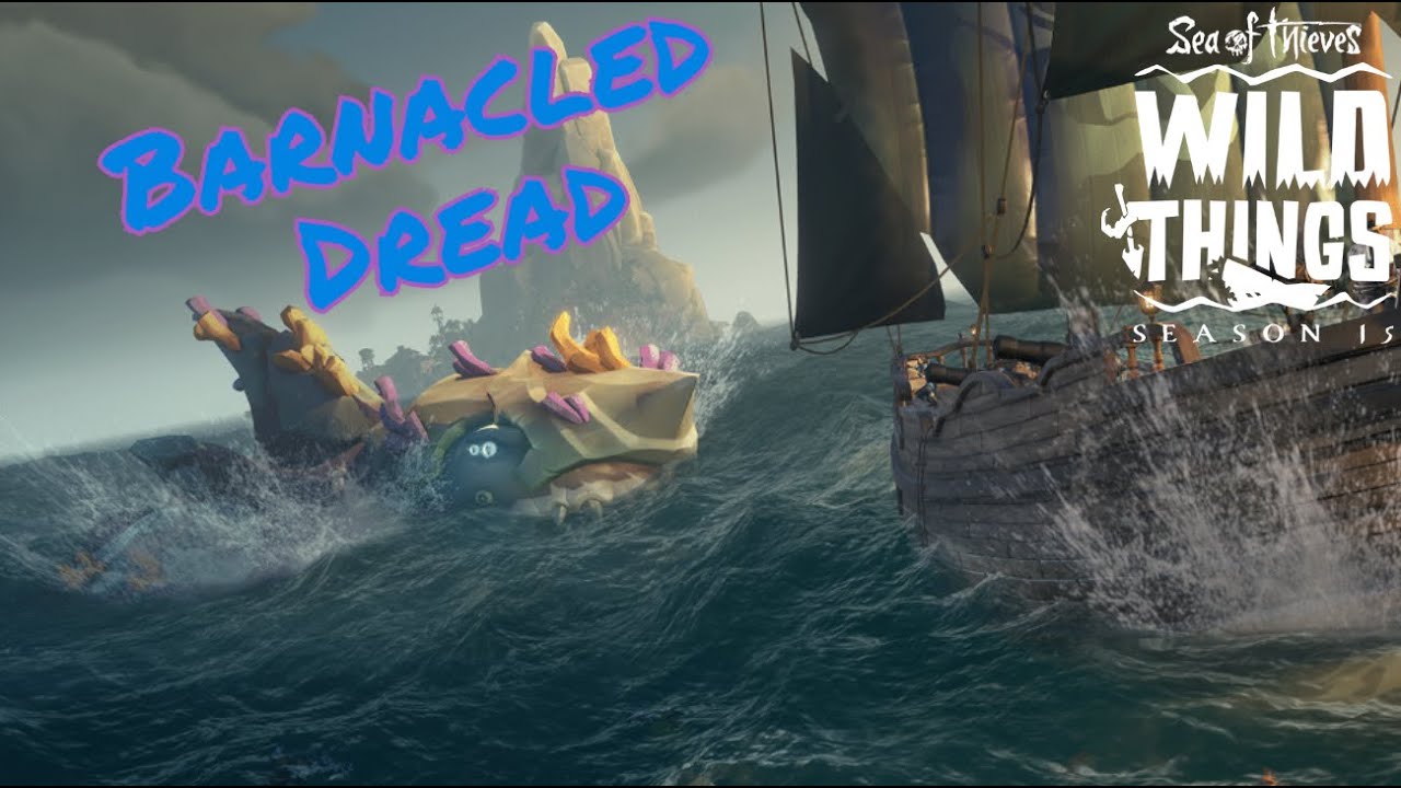 Ancient Barnacled Dread Boss Fight | Sea Of Thieves Season 15 | WILD THINGS