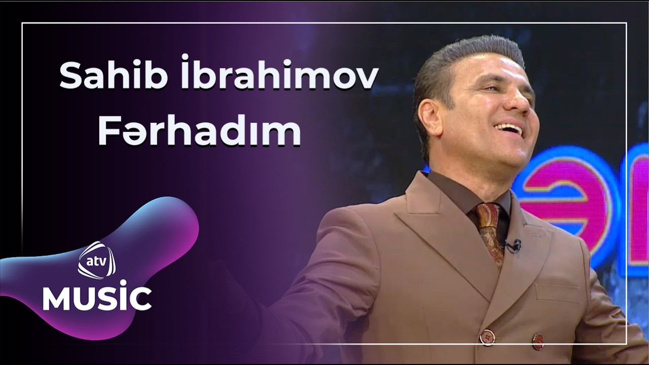 Fərhadım - Sahib İbrahimov