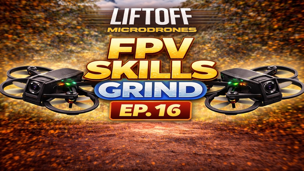 LiftOff Micro Drones — FPV SKILLS GRIND EP. 16 (Aquila16 + LiteRadio 2 SE)