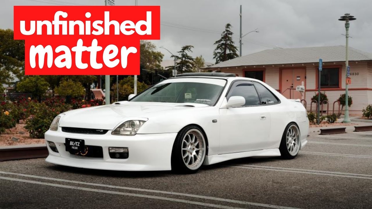 1998 Honda Prelude Type S clone: Unfinished Matter