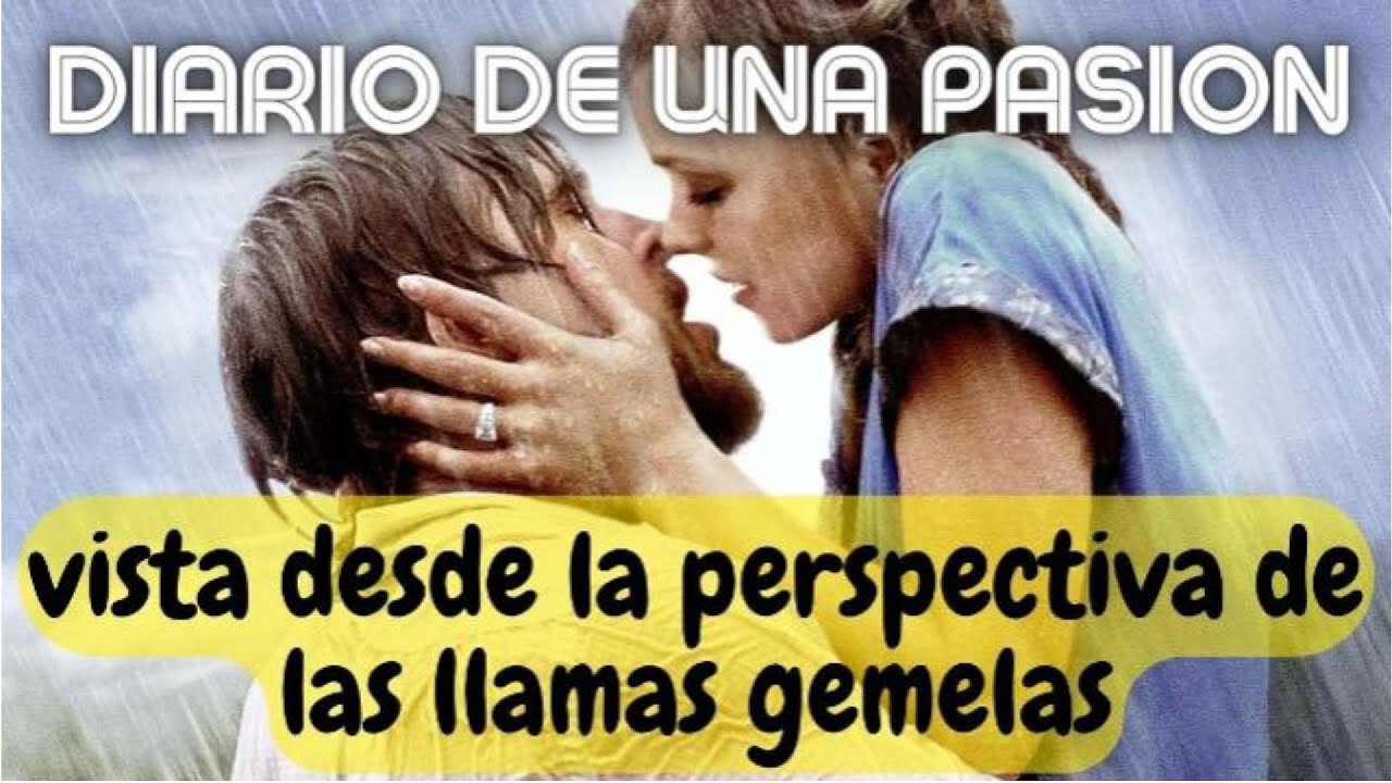 Diario de una pasion. Eran llamas gemelas?. Analisis desde la perspectiva de las llamas gemelas.